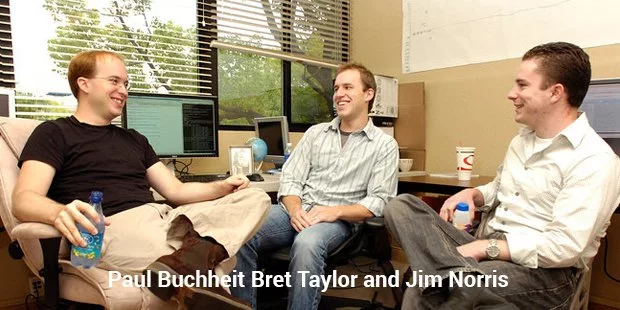 paul buchheit bret taylor and jim norris paul buchheit bret taylor and jim norris